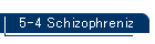 5-4 Schizophreniz